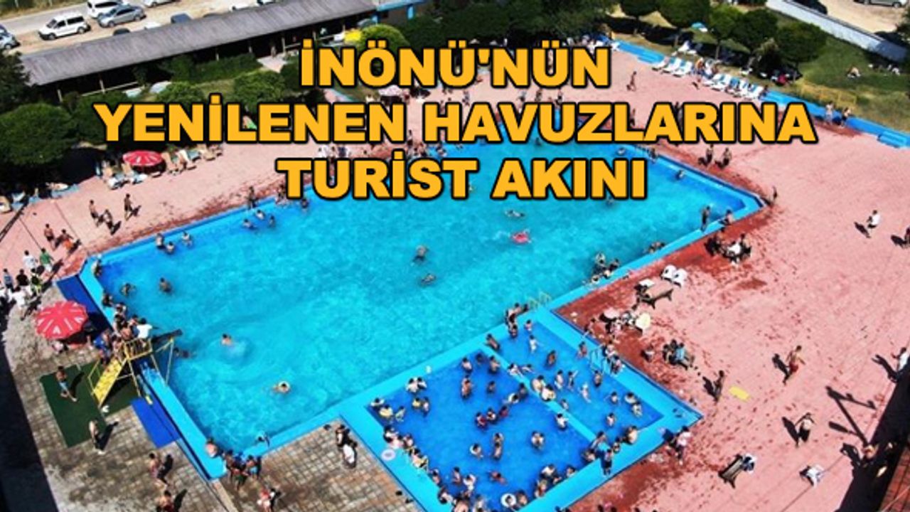 İnönü'nün yenilenen havuzlarına turist akını