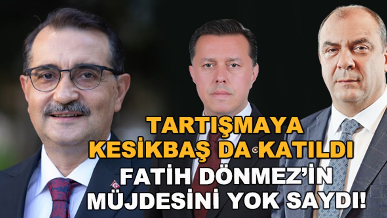 Tartışmaya Kesikbaş da katıldı... Fatih Dönmez'in müjdesini yok saydı!