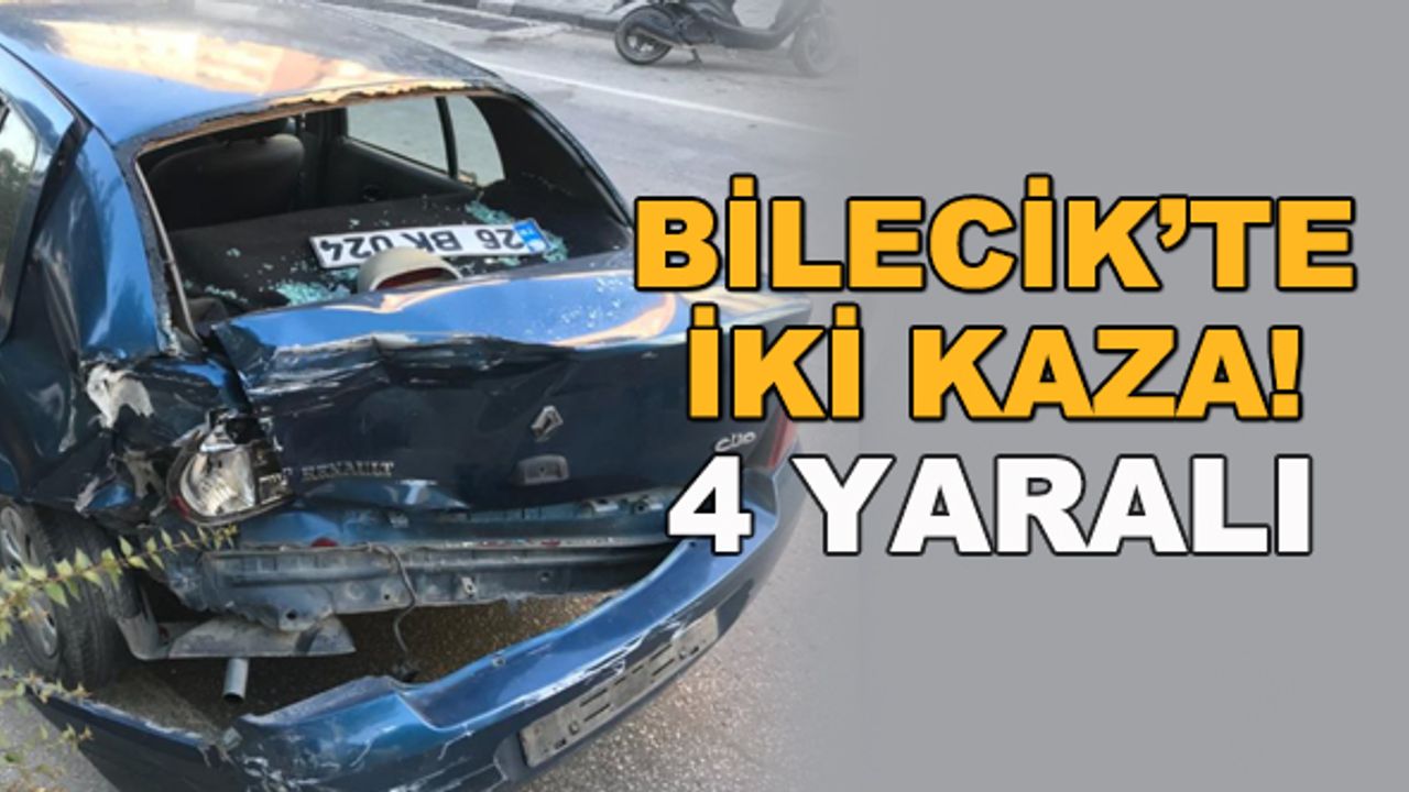 Bilecik'te iki kaza! 4 yaralı