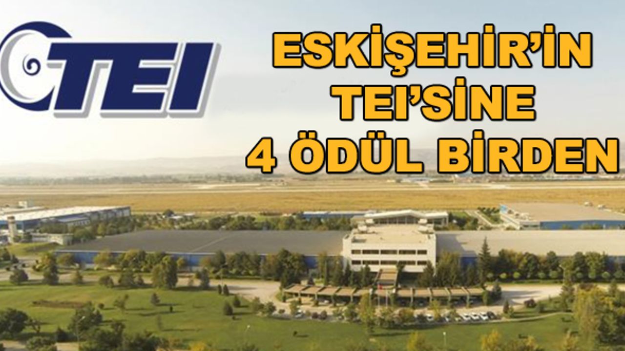 Eskişehir'in TEI'sine dünya çapında 4 ödül birden