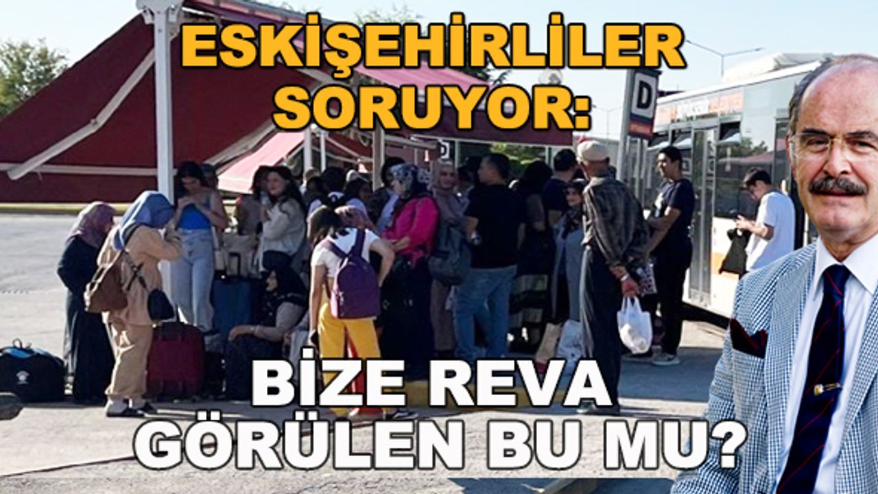 Eskişehirliler soruyor: Bize reva görülen bu mu?