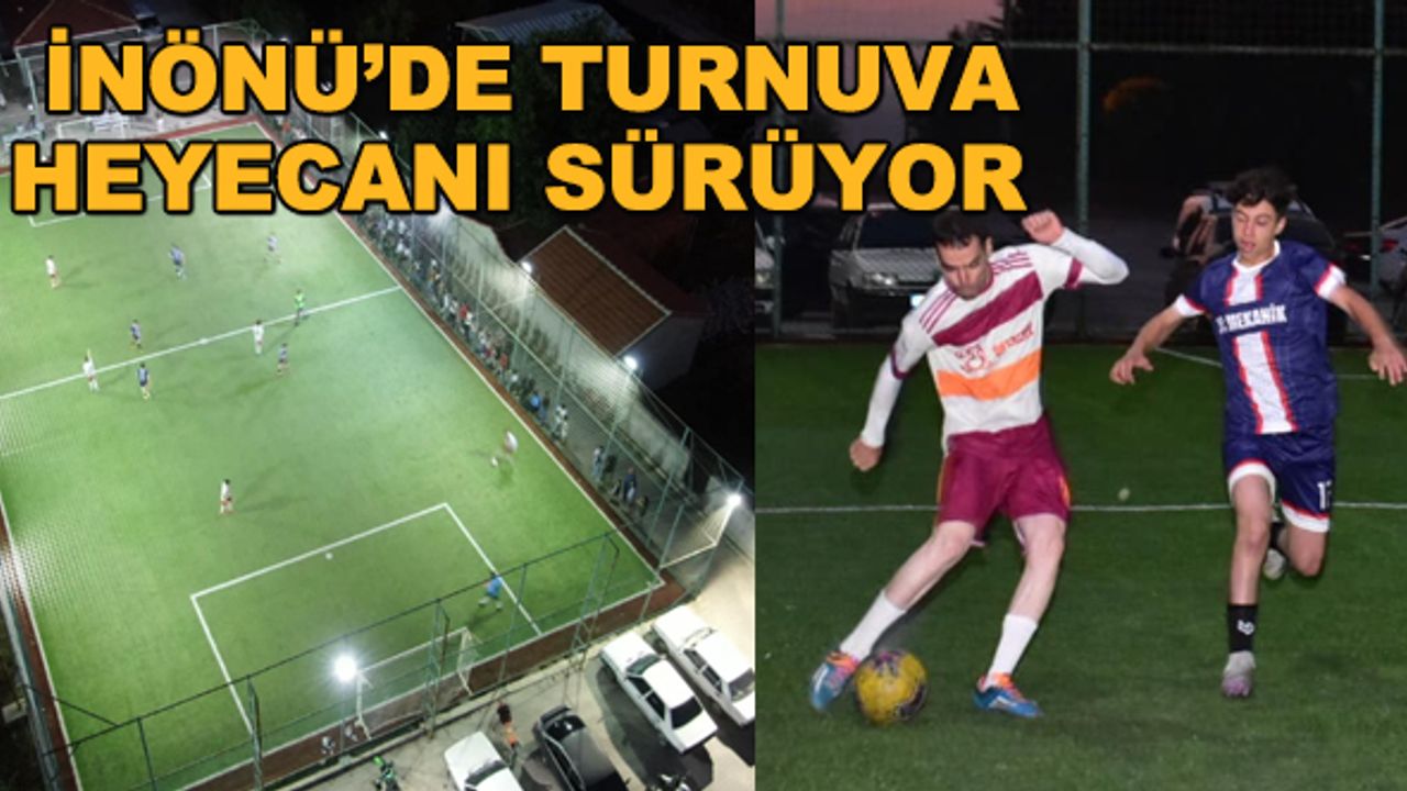 İnönü'de turnuva heyecanı sürüyor