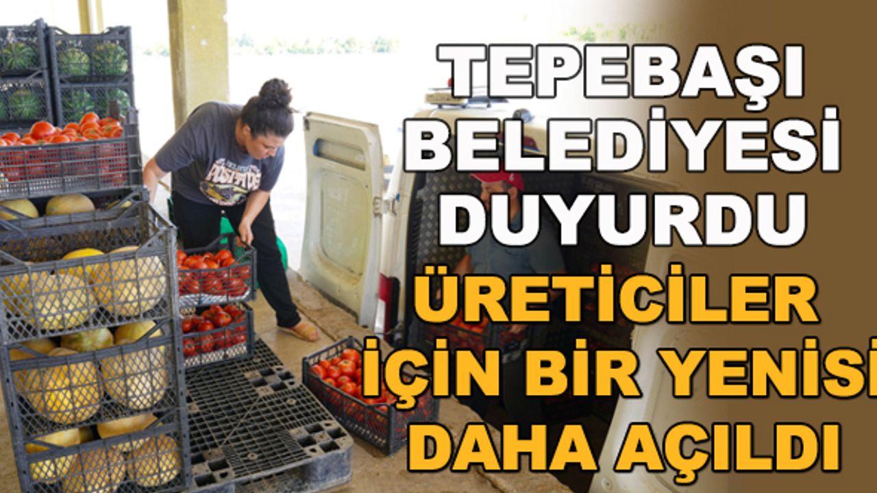 Tepebaşı Belediyesi duyurdu... Üreticiler için bir yenisi daha açıldı