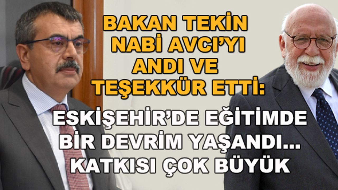 Bakan Tekin Nabi Avcı'yı andı ve teşekkür etti: Eskişehir'de eğitimde bir devrim yaşandı... Katkısı çok büyük