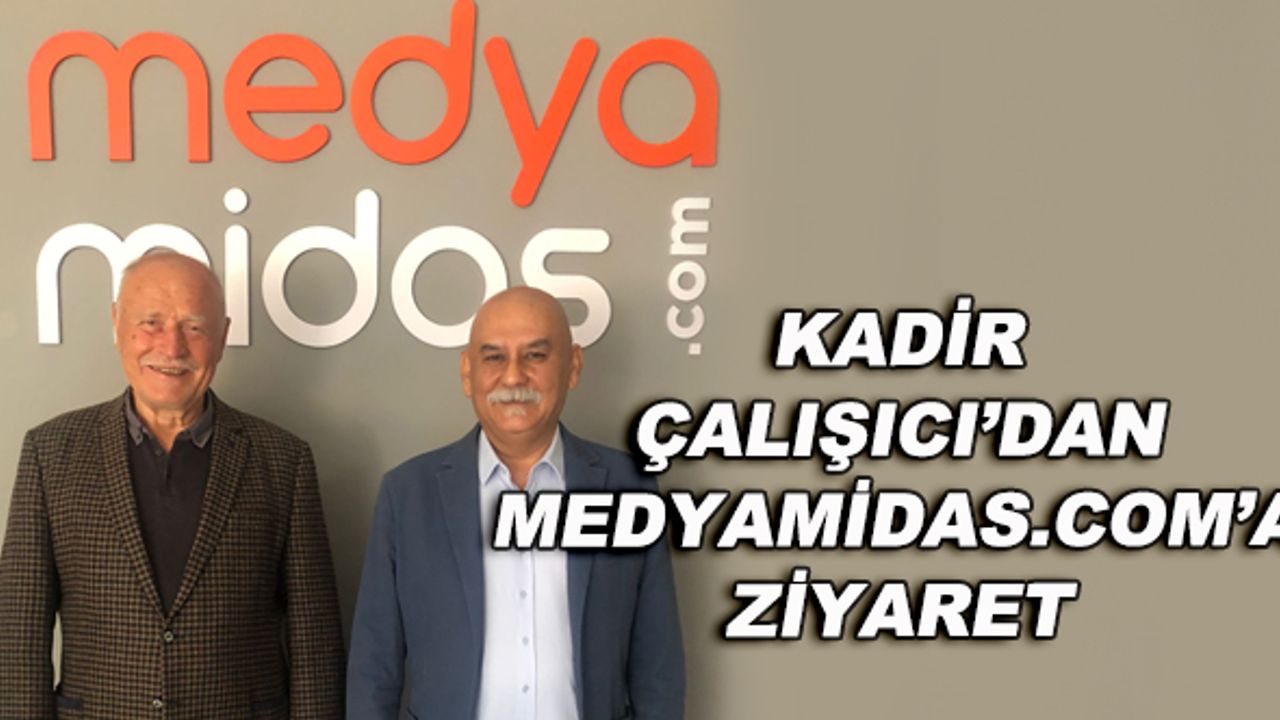 Kadir Çalışıcı'dan medyamidas.com'a ziyaret