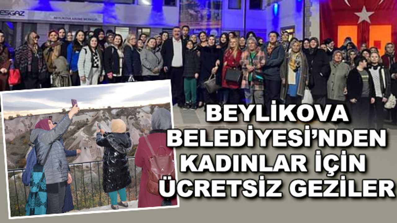 Beylikova Belediyesi'nden kadınlar için ücretsiz geziler