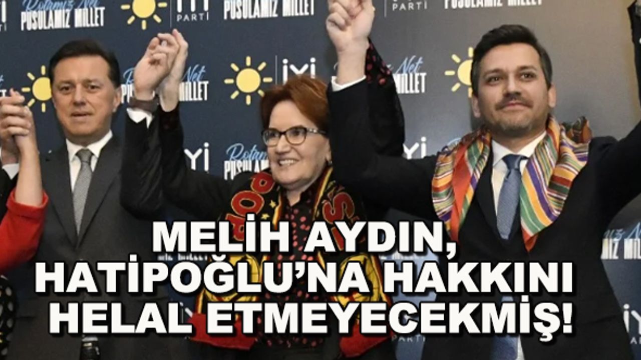 Melih Aydın, Hatipoğlu'na hakkını helal etmeyecekmiş!