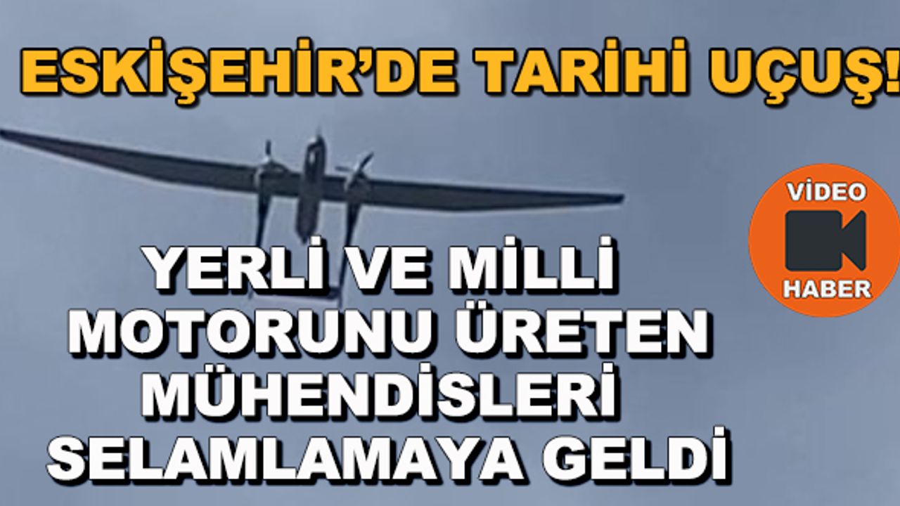 Eskişehir'de tarihi uçuş! Yerli ve milli motorunu üreten mühendisleri selamlamaya geldi