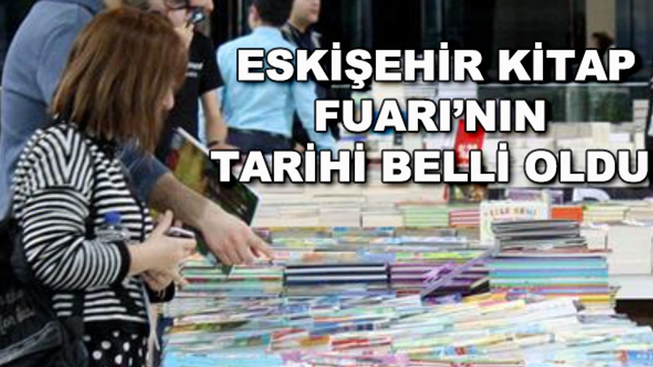 Eskişehir Kitap Fuarı'nın tarihi belli oldu