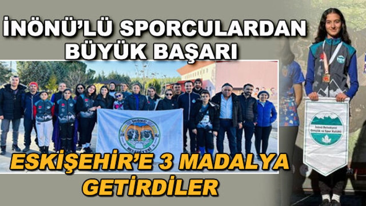 İnönü'lü sporculardan büyük başarı! Eskişehir'e 3 madalya getirdiler