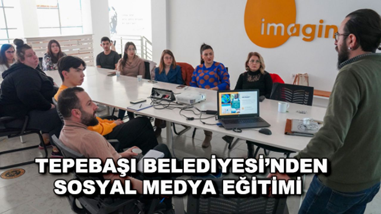 Tepebaşı Belediyesi'nden sosyal medya eğitimi