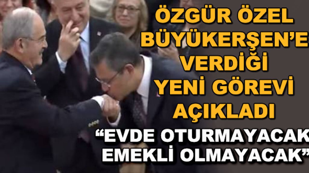Özgür Özel, Büyükerşen'e verdiği yeni görevi açıkladı... "Evde oturmayacak, emekli olmayacak"