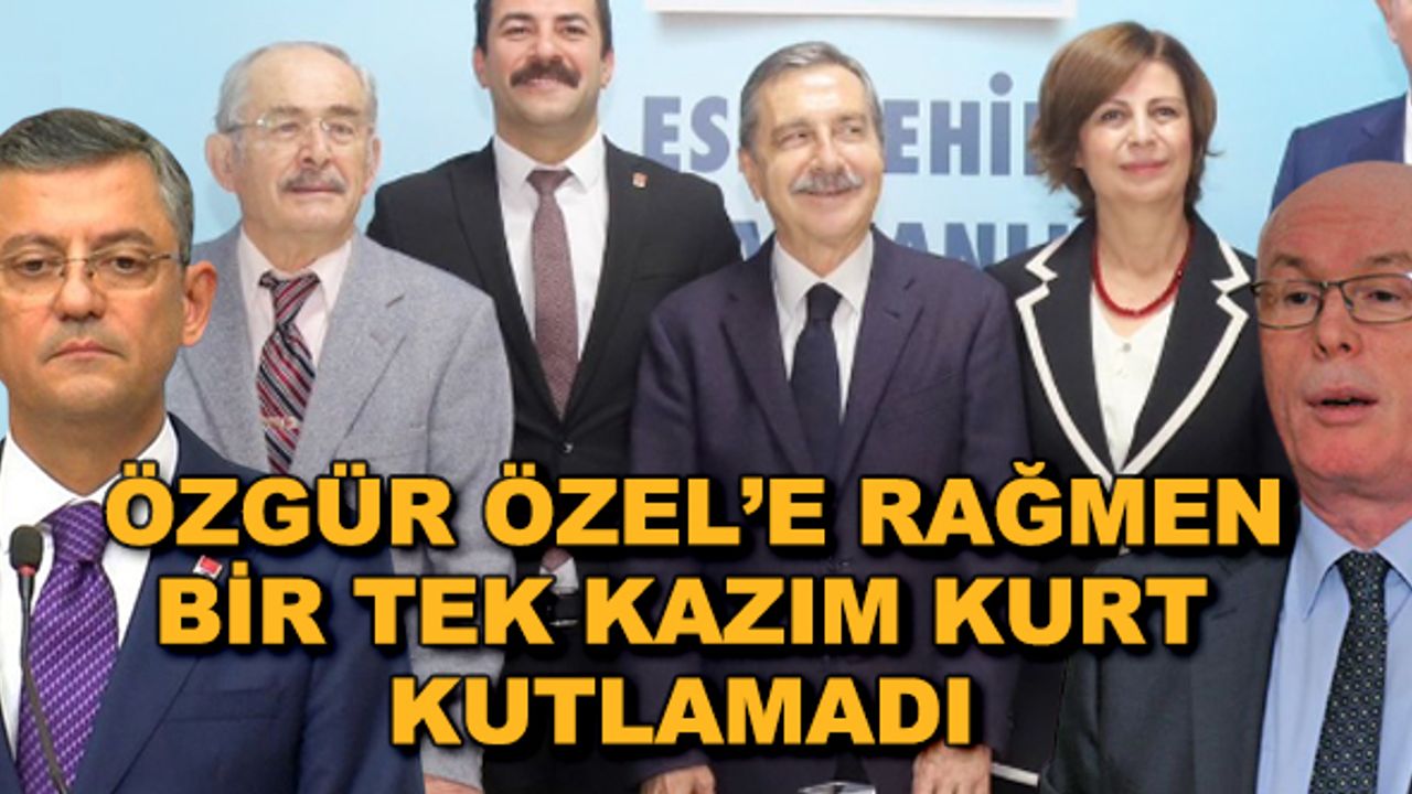 Özgür Özel'e rağmen bir tek Kazım Kurt kutlamadı