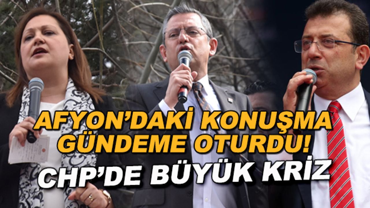 Afyonkarahisar konuşması gündeme oturdu! CHP'de büyük kriz