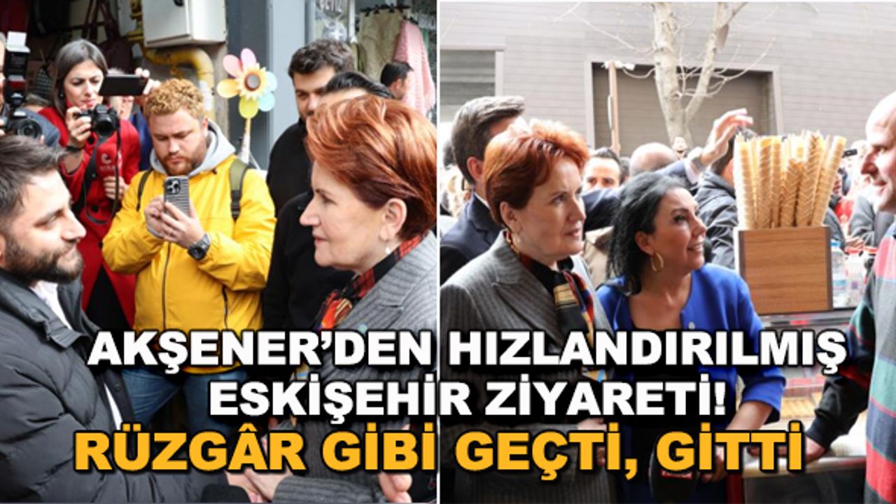 Akşener'den hızlandırılmış Eskişehir ziyareti! Rüzgâr gibi geçti, gitti