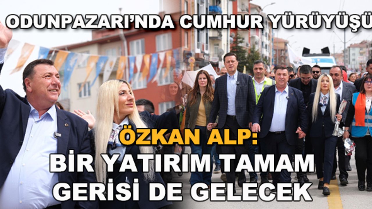 Özkan Alp: Bir yatırım tamam, gerisi de gelecek