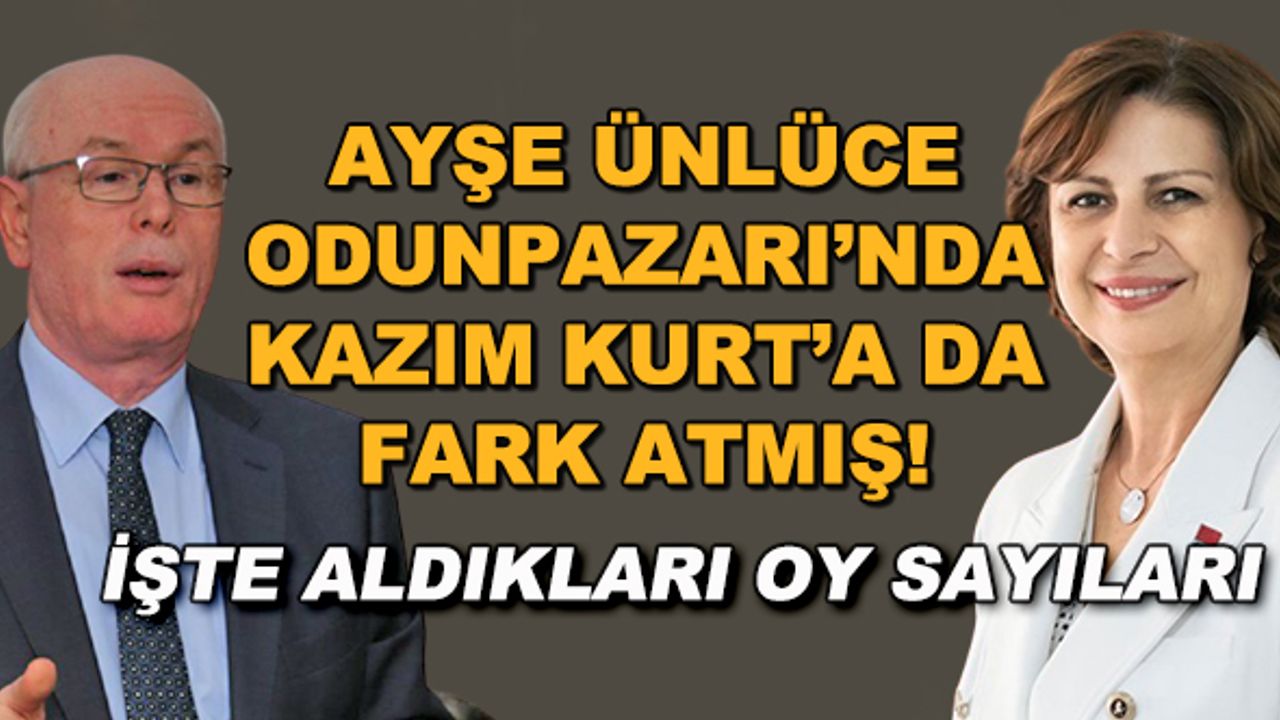 Ayşe Ünlüce Odunpazarı'nda Kazım Kurt'a da fark atmış! İşte aldıkları oy sayıları...