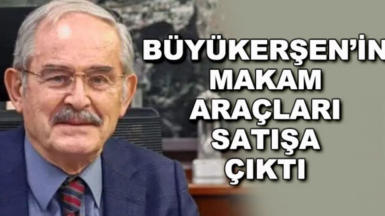 Büyükerşen'in makam araçları satışa çıktı