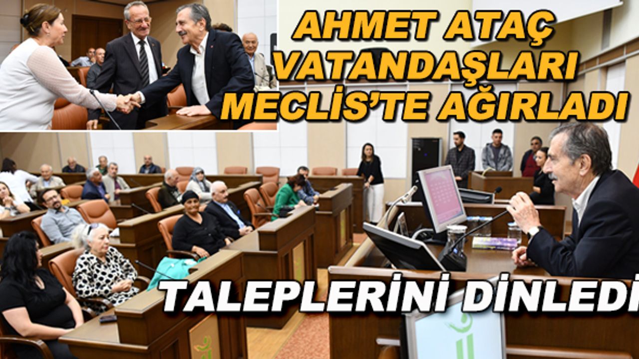 Ahmet Ataç vatandaşları Meclis'te ağırladı, taleplerini dinledi