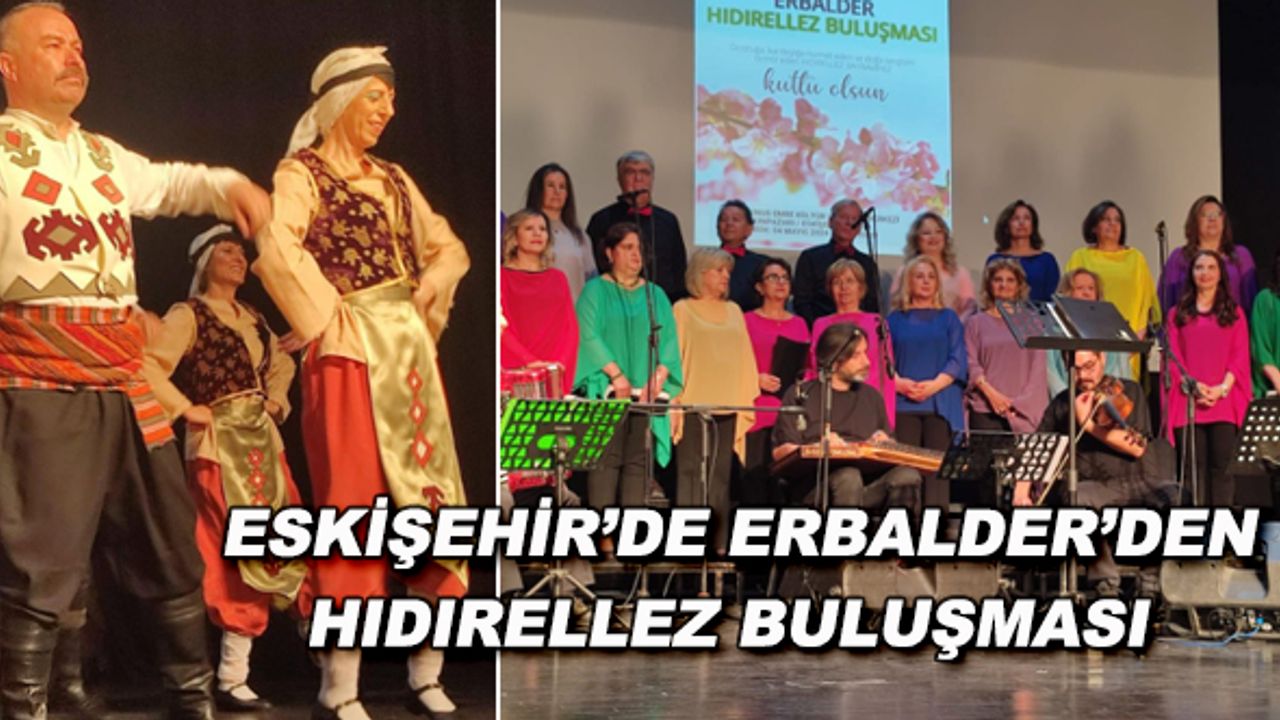 Eskişehir'de ERBALDER'den Hıdırellez buluşması