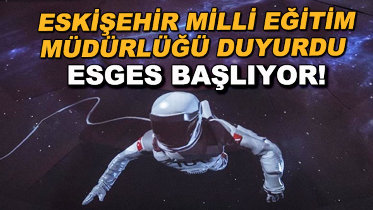 Eskişehir Milli Eğitim Müdürlüğü duyurdu... ESGES başlıyor!