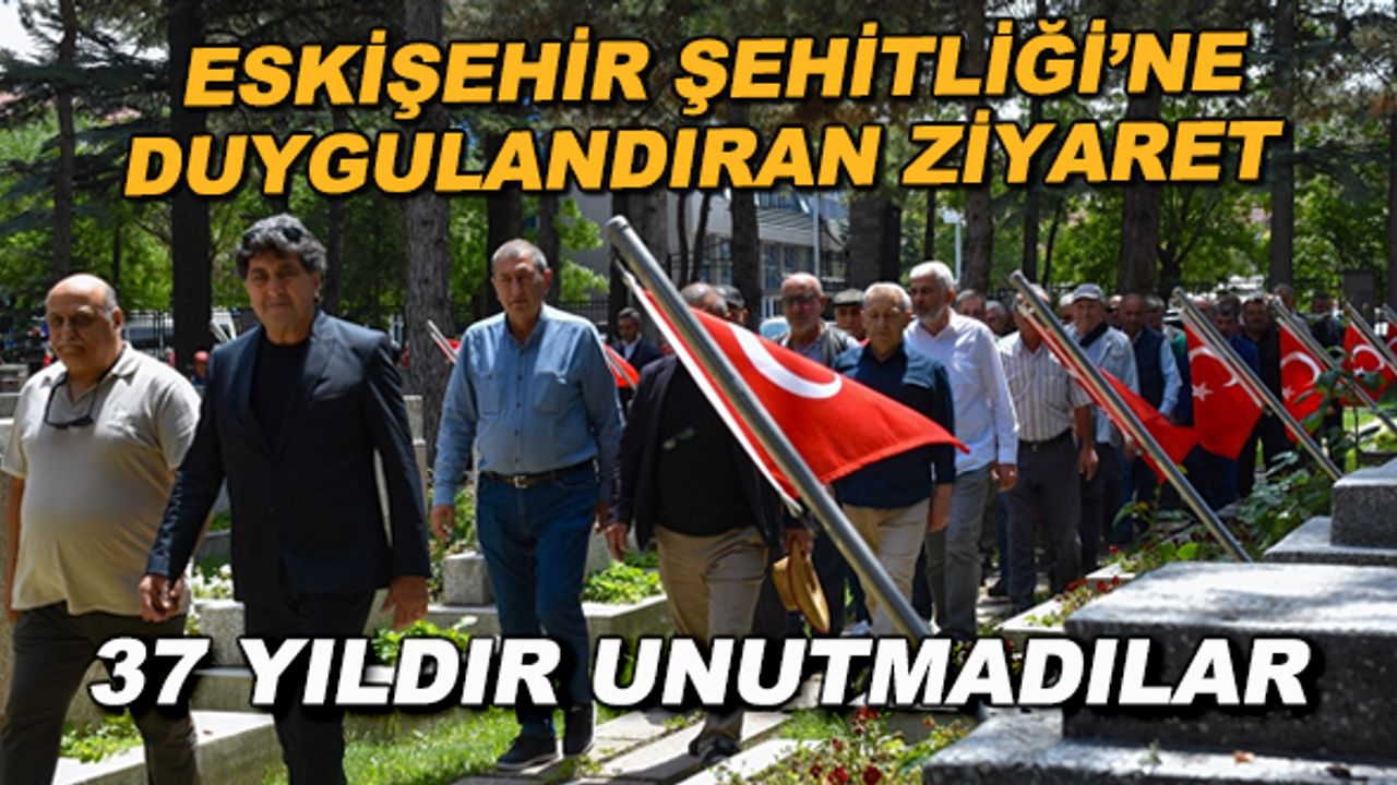 Eskişehir Şehitliği'ne duygulandıran ziyaret... 37 yıldır unutmadılar