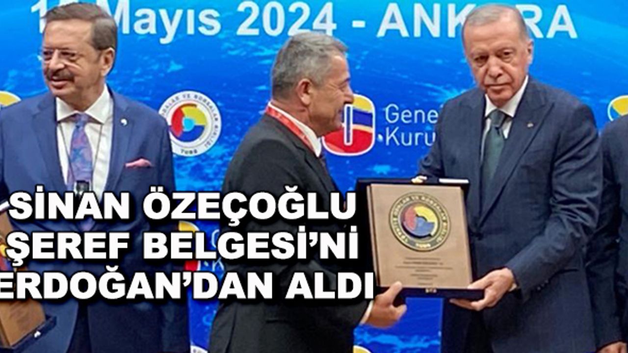 Sinan Özeçoğlu, Şeref Belgesi'ni Erdoğan'dan aldı