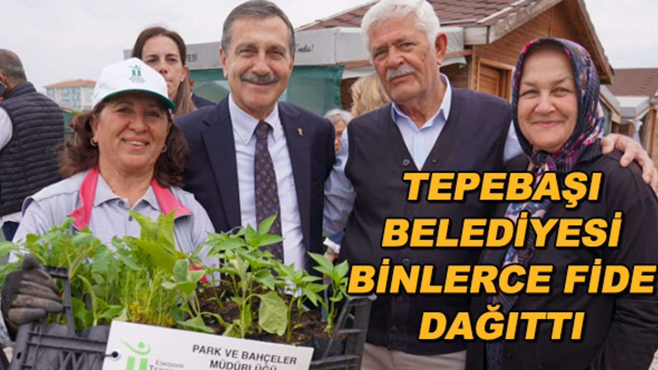 Tepebaşı Belediyesi binlerce fide dağıttı... "Bu bahçeler çok sevildi"