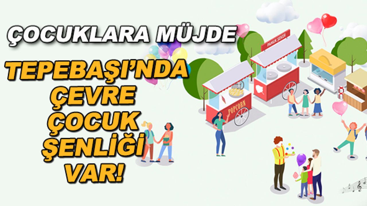 Tepebaşı'nda Çevre Çocuk Şenliği var!