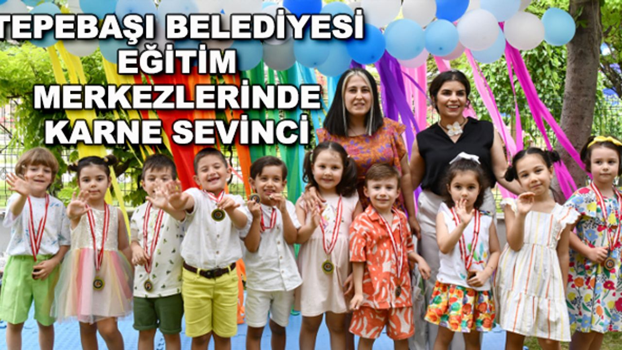 Tepebaşı Belediyesi eğitim merkezlerinde karne sevinci