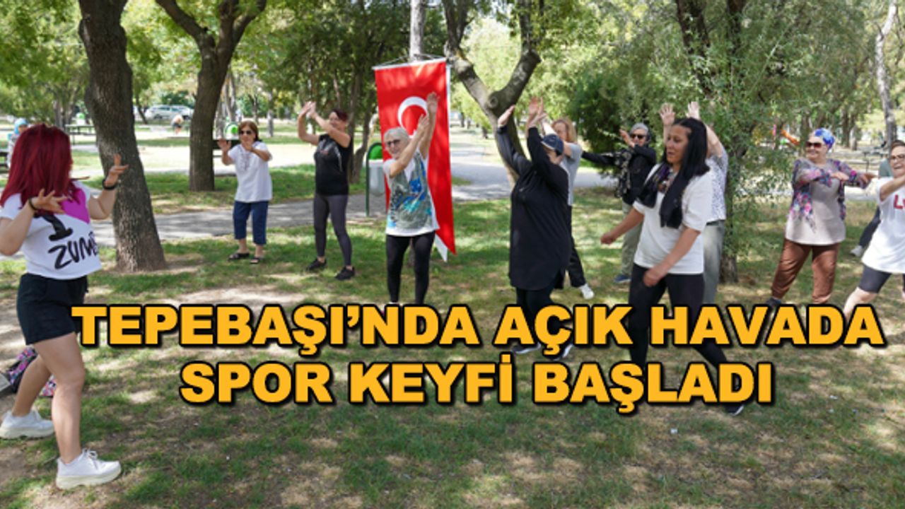 Tepebaşı'nda açık havada spor keyfi başladı