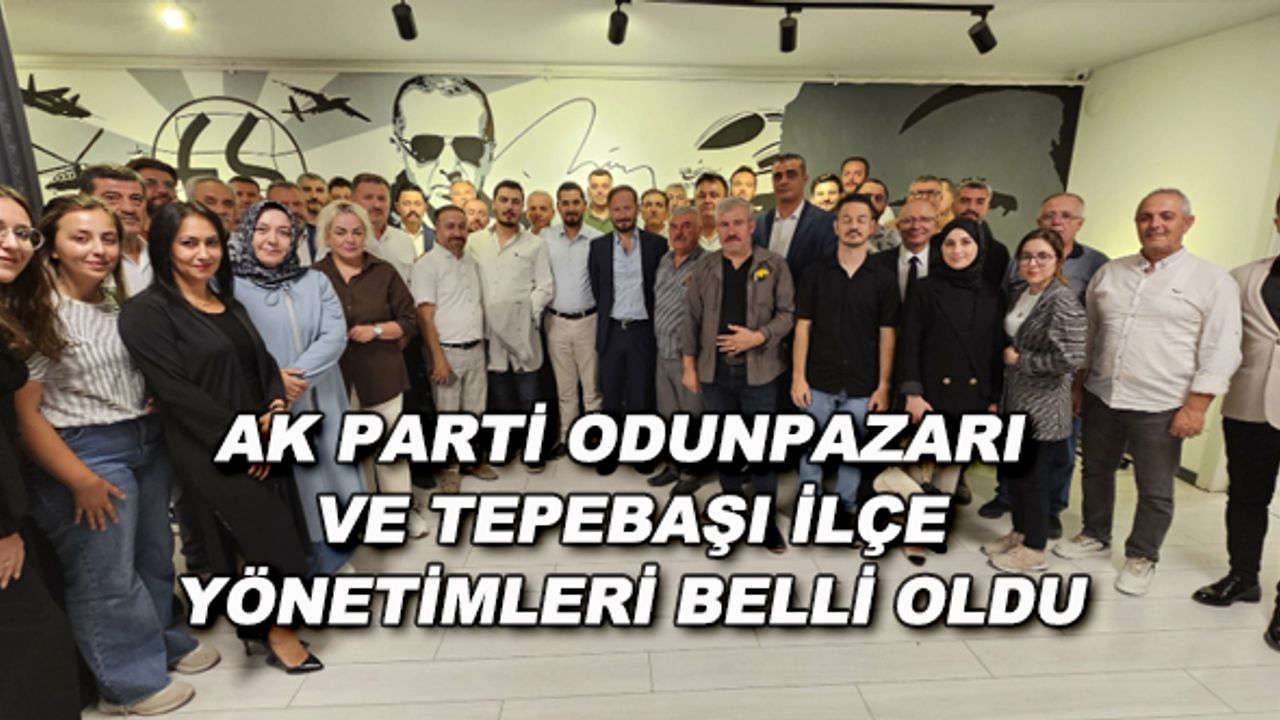 AK Parti Odunpazarı ve Tepebaşı ilçe yönetimleri belli oldu