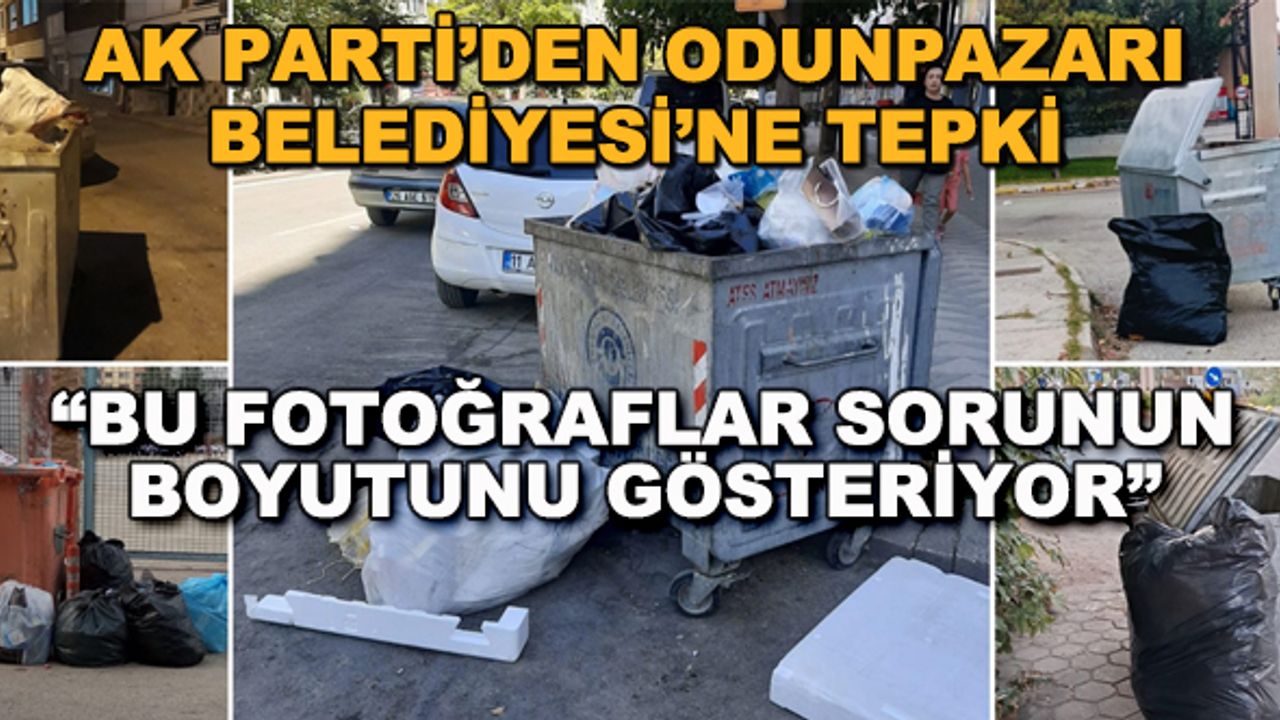 AK Parti'den Odunpazarı Belediyesi'ne tepki: "Bu fotoğraflar sorunun boyutunu gösteriyor"