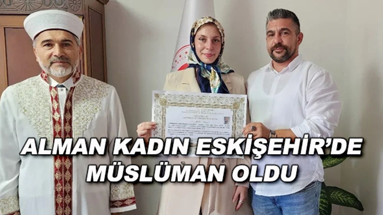 Alman kadın Eskişehir'de müslüman oldu