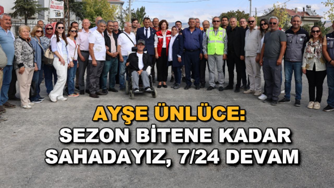 Ayşe Ünlüce: Sezon bitene kadar sahadayız, 7/24 devam