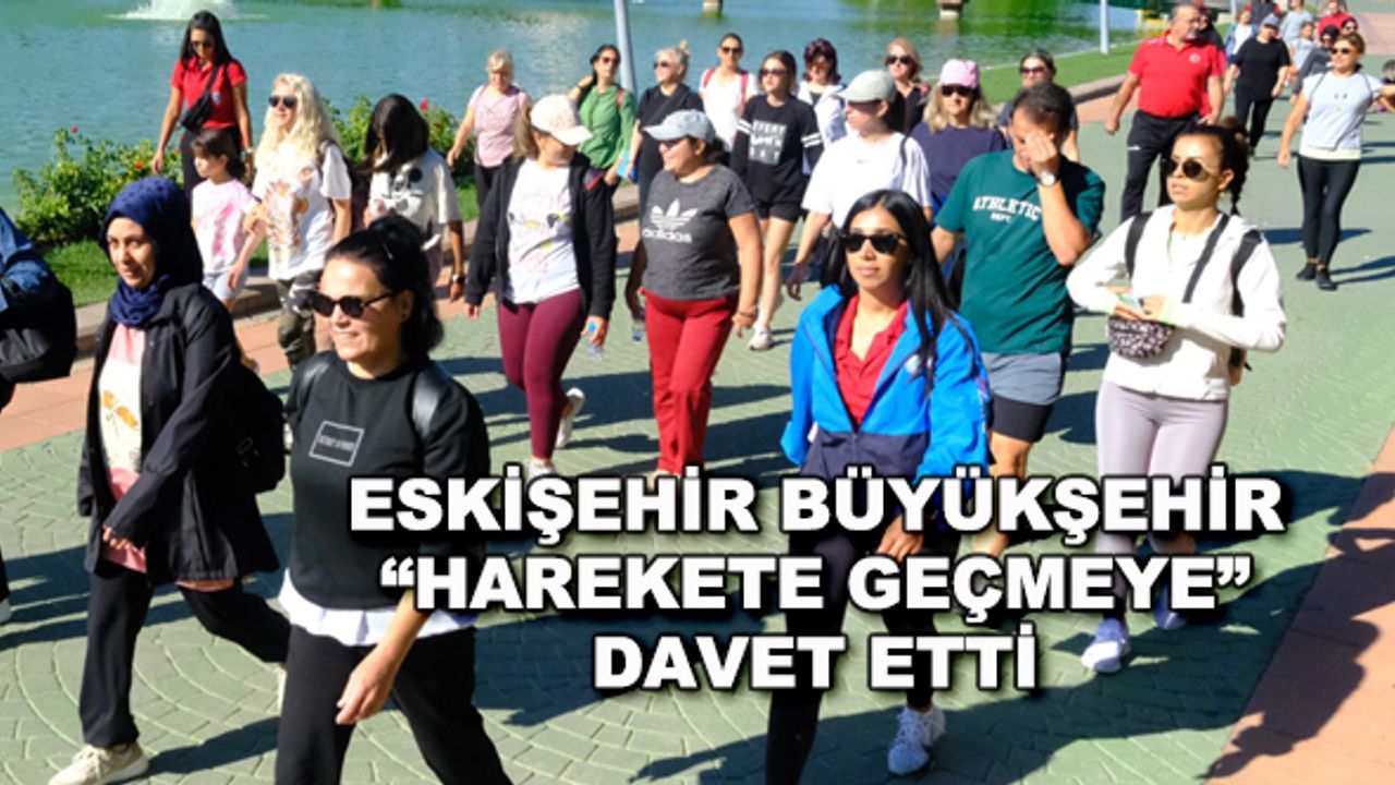 Eskişehir Büyükşehir "harekete geçmeye" davet etti
