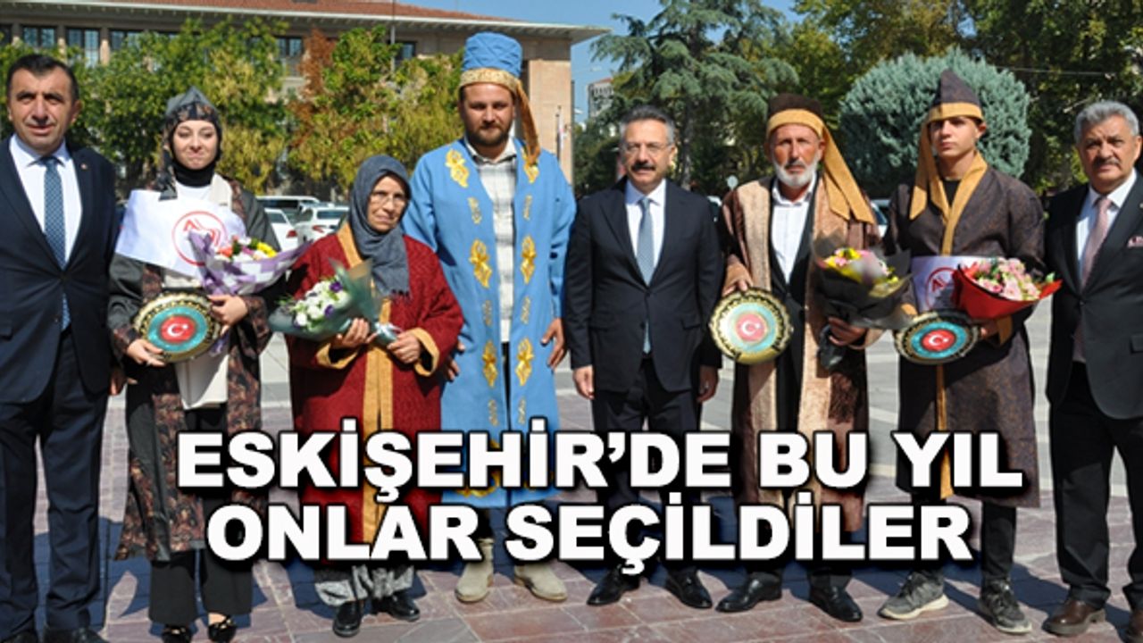 Eskişehir'de bu yıl onlar seçildiler
