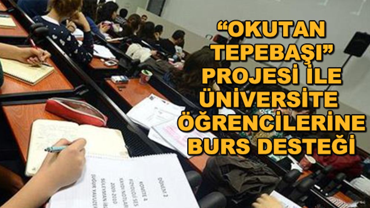 ‘Okutan Tepebaşı’ projesi ile üniversite öğrencilerine burs desteği