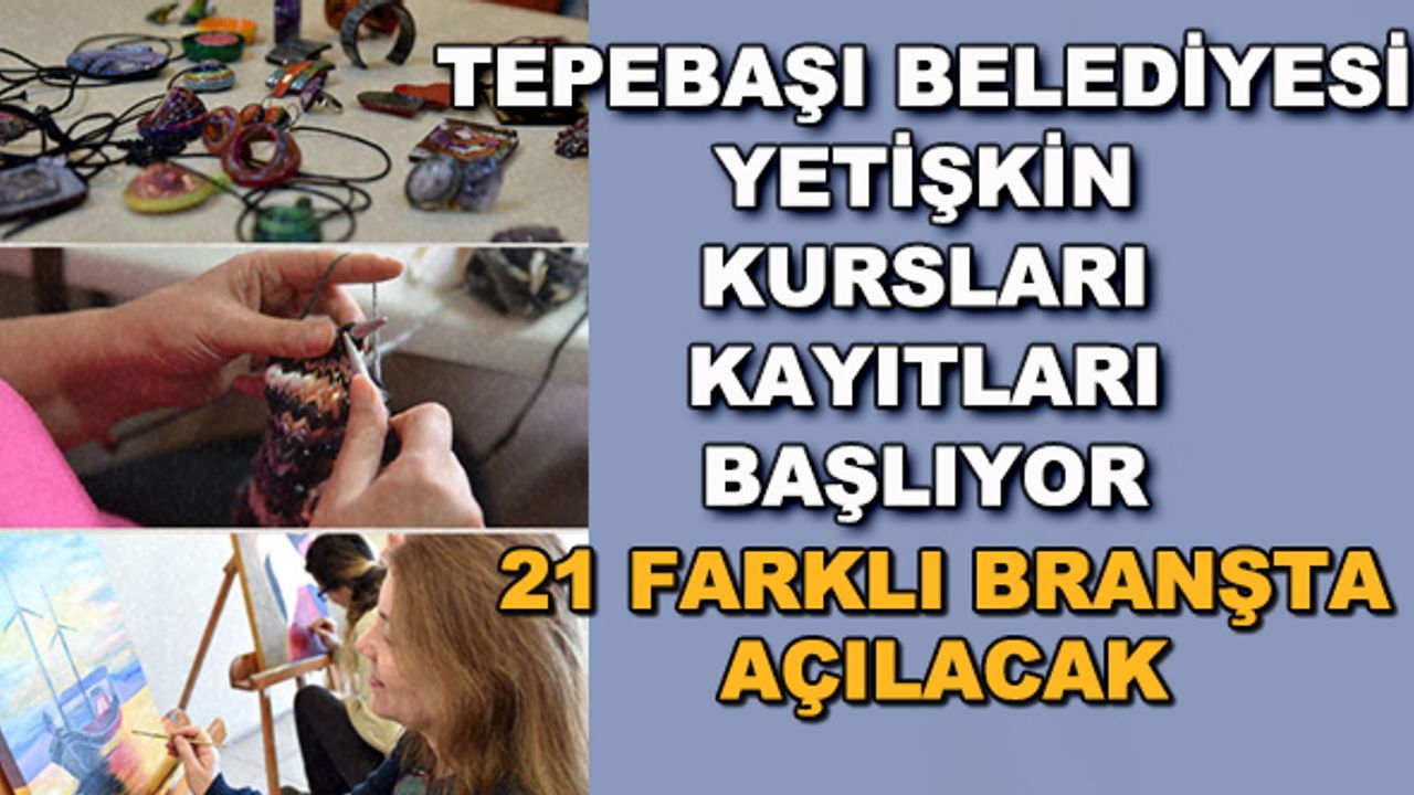 Tepebaşı Belediyesi yetişkin kursları kayıtları başlıyor... 21 farklı branşta açılacak