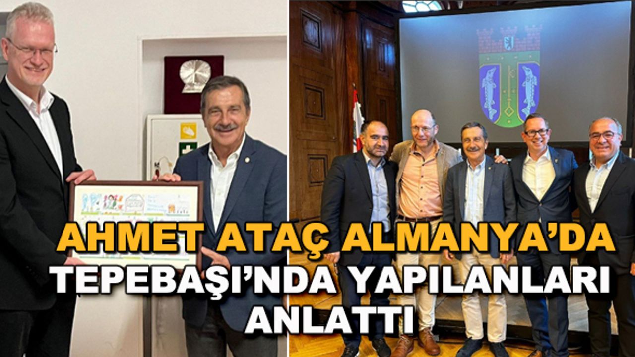 Ahmet Ataç Almanya'da... Tepebaşı'nda yapılanları anlattı
