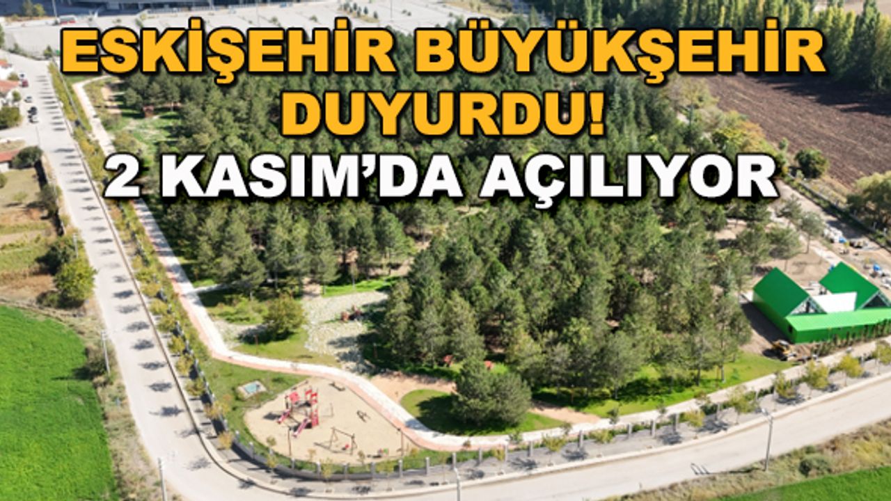 Eskişehir Büyükşehir duyurdu! 2 Kasım'da açılıyor