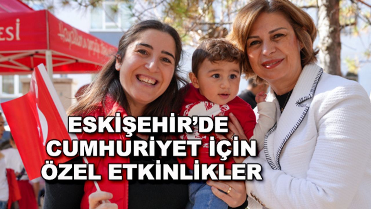 Eskişehir'de Cumhuriyet için özel etkinlikler