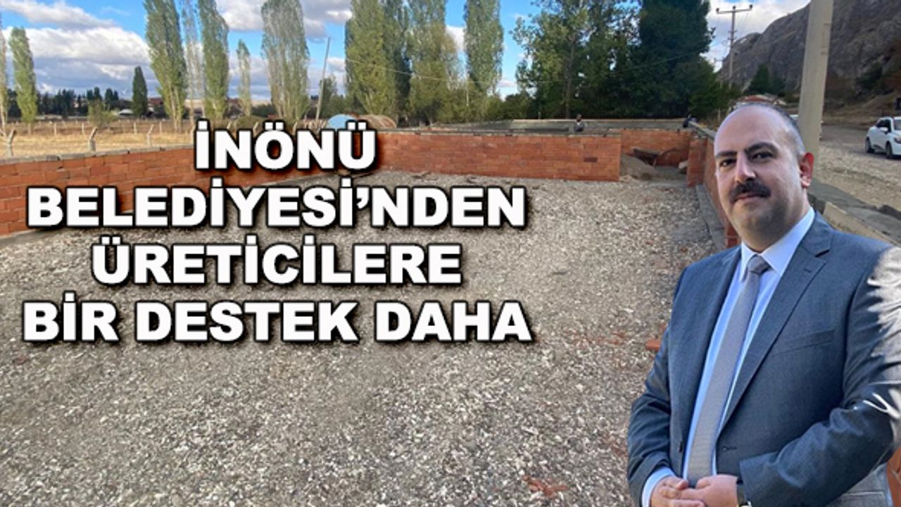 İnönü Belediyesi'nden üreticilere bir destek daha