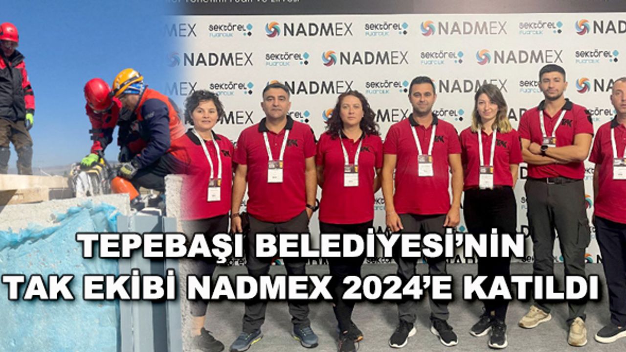 Tepebaşı Belediyesi'nin TAK ekibi NADMEX 2024’e katıldı