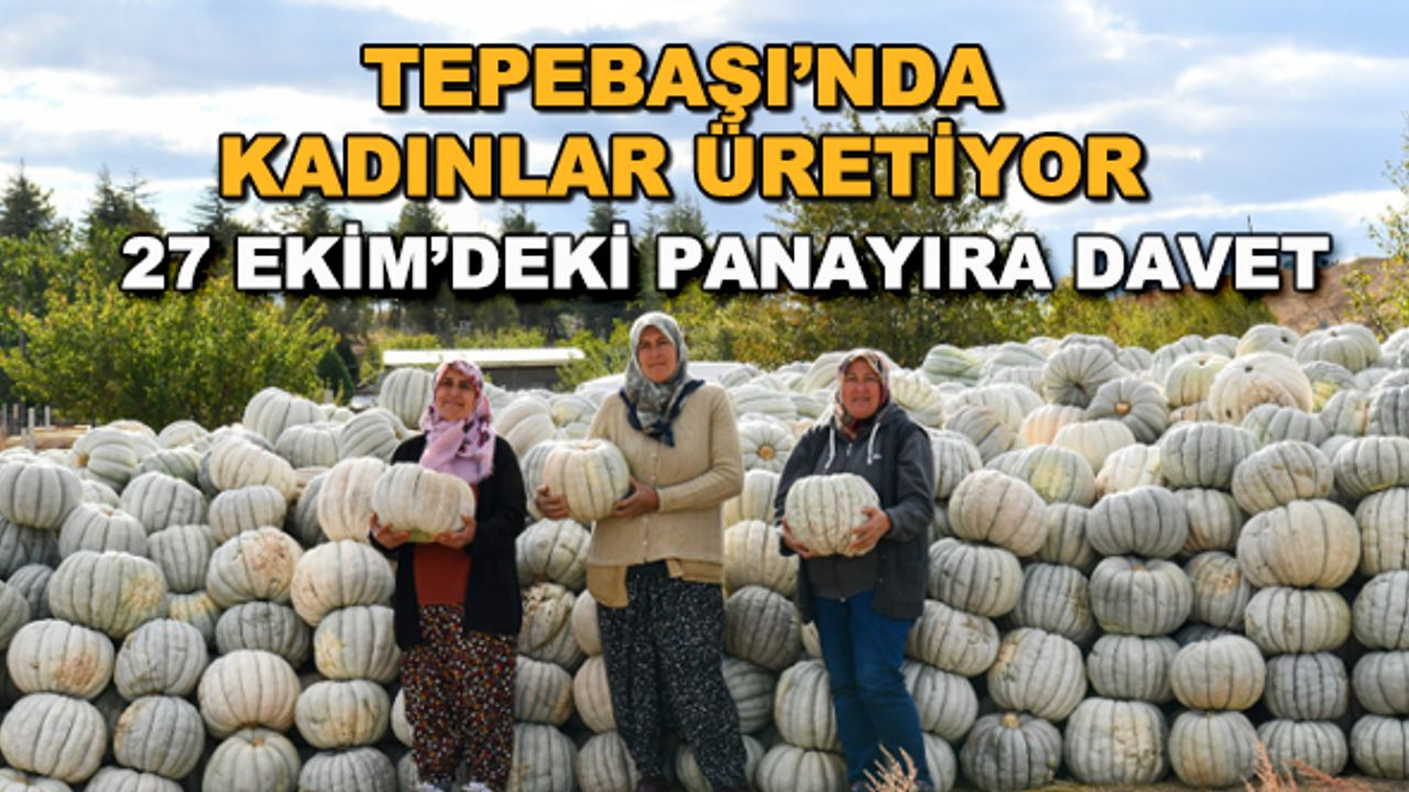 Tepebaşı'nda kadınlar üretiyor... 27 Ekim'deki panayıra davet