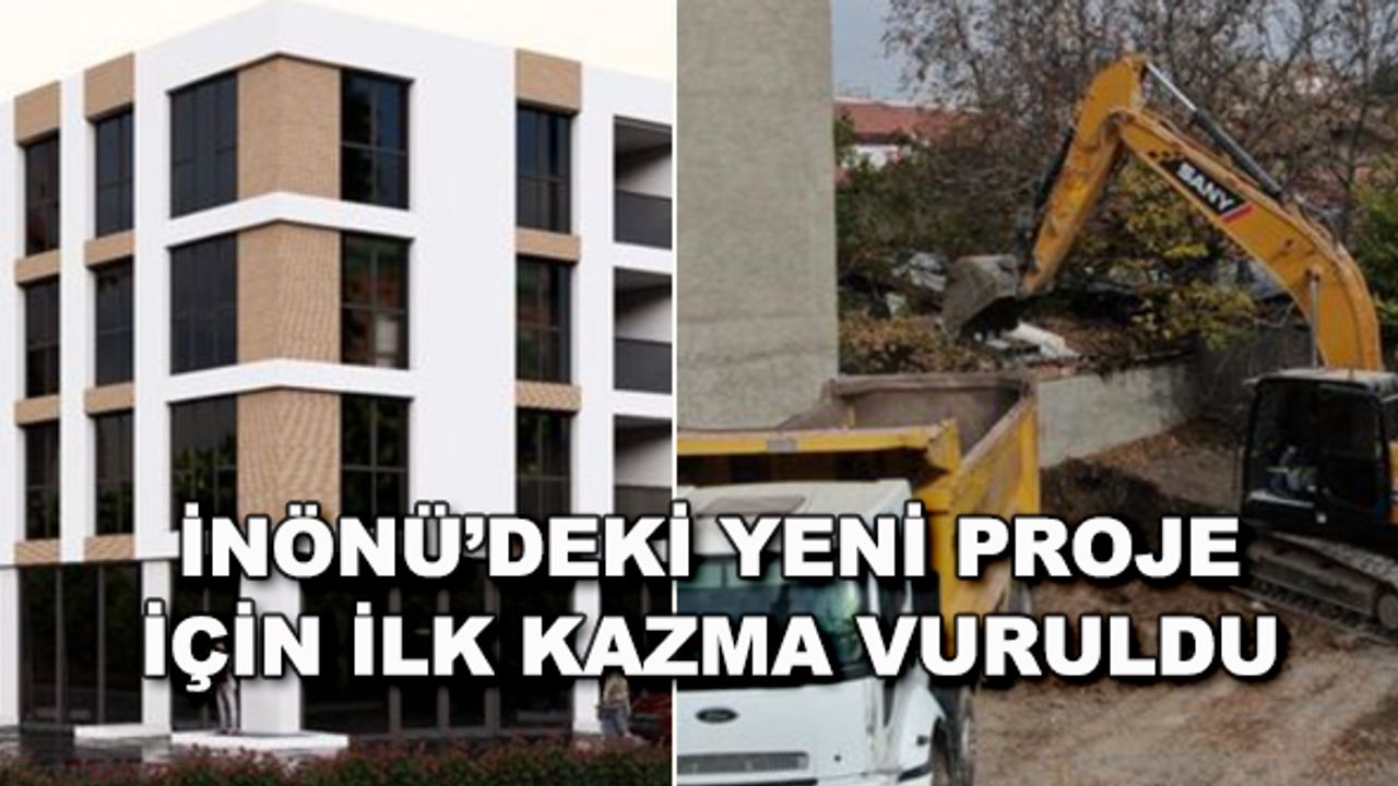 İnönü'deki yeni proje için ilk kazma vuruldu