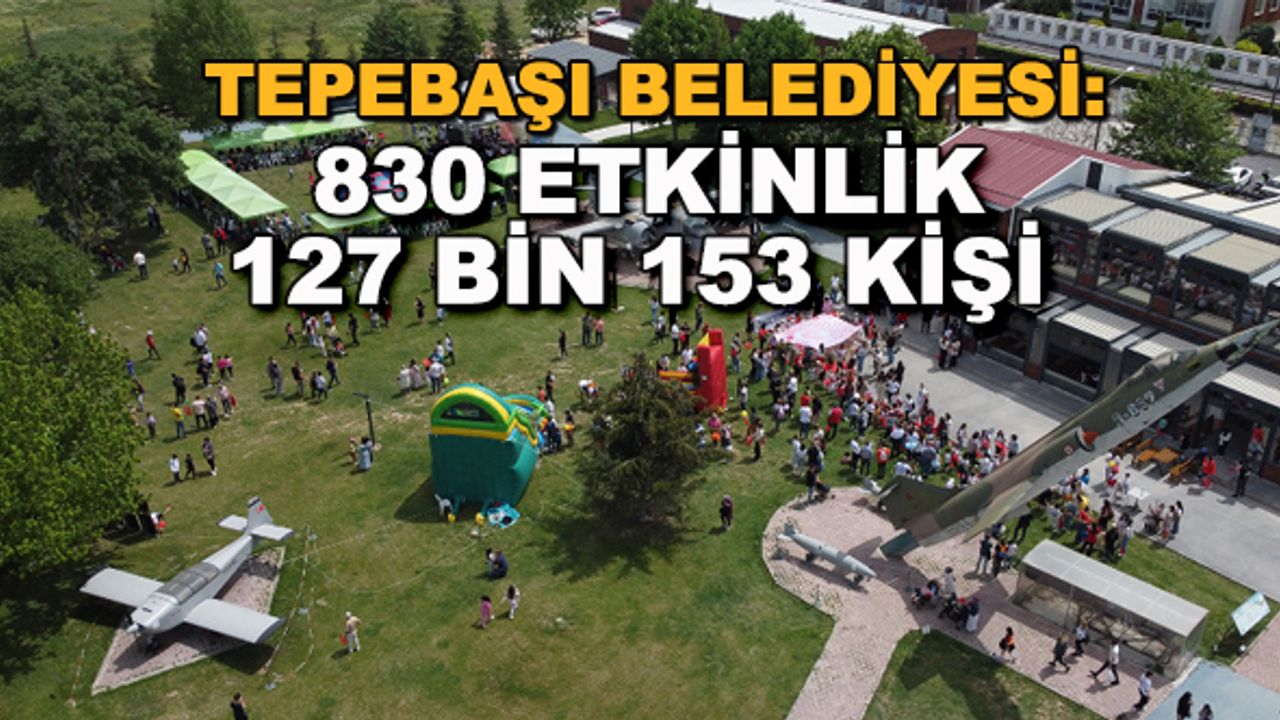 Tepebaşı Belediyesi: 830 etkinlik, 127 bin 153 kişi