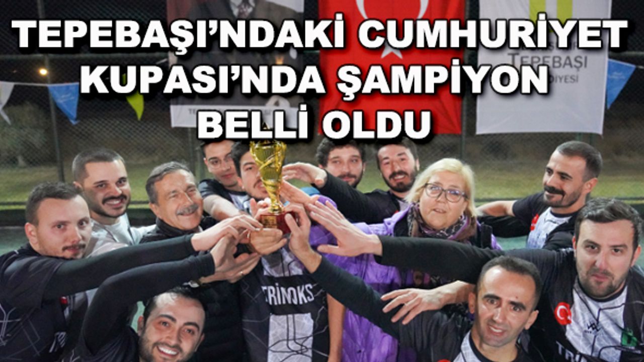 Tepebaşı'ndaki Cumhuriyet Kupası'nda şampiyon belli oldu