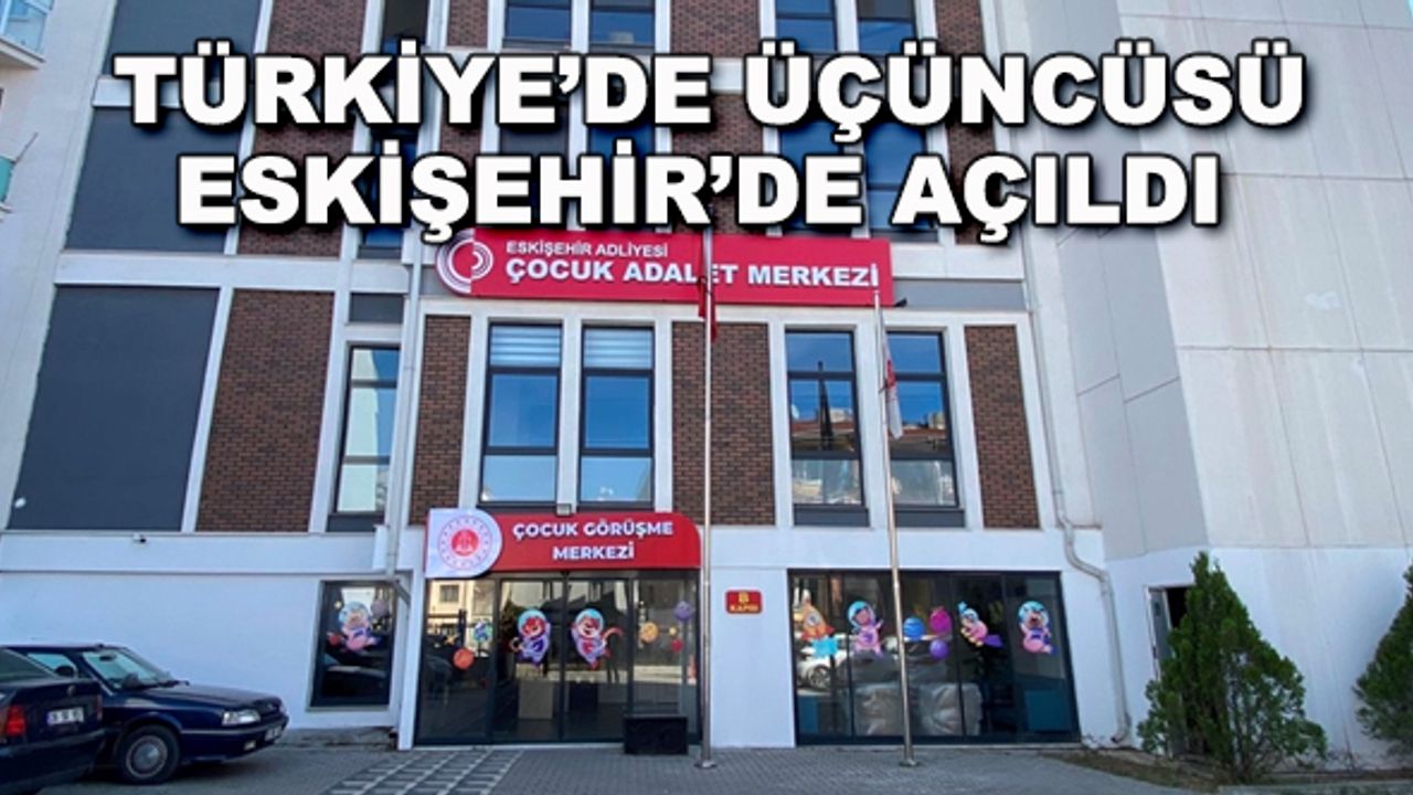Türkiye'de üçüncüsü Eskişehir'de açıldı