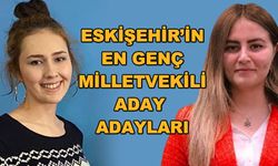 Eskişehir'in en genç milletvekili aday adayları